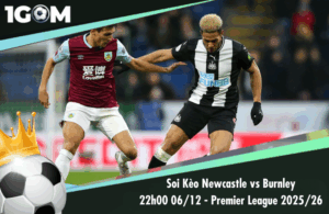 Đội hình dự kiến trước trận Newcastle vs Burnley